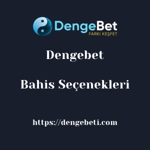 Dengebet Bahis Seçenekleri