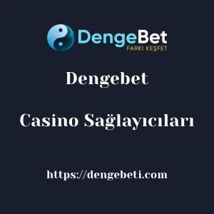 Dengebet Casino Sağlayıcıları