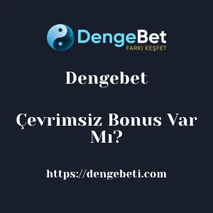 Dengebet Çevrimsiz Bonus Var Mı?