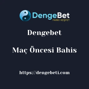 Dengebet Maç Öncesi Bahis