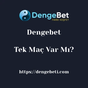 Dengebet'da Tek Maç Var Mı?